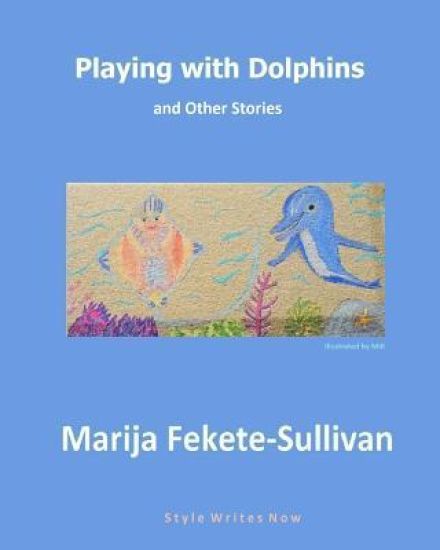 Playing with Dolphins and Other Stories