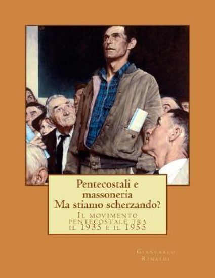 Pentecostali e massoneria. Ma stiamo scherzando?