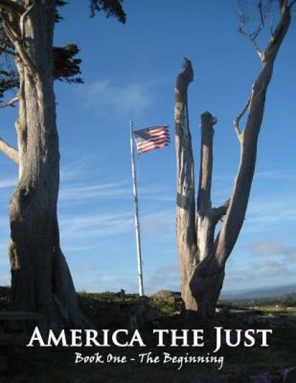 America the Just: Book One - The Beginning