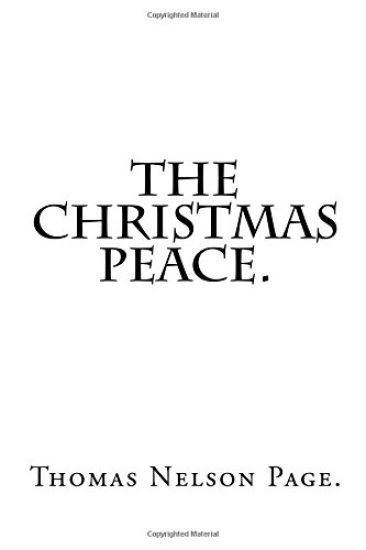 The Christmas Peace By Thomas Nelson Page.