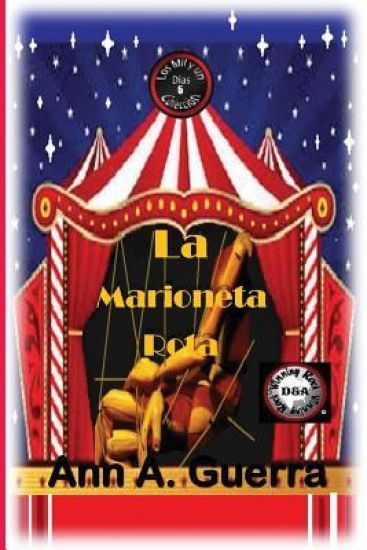 La Marioneta Rota: Cuento No. 5: Cuento No. 5 de la Coleccion de Los Mil Y Un Dias: Cuentos Juveniles Cortos