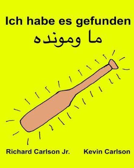 Ich habe es gefunden: Ein Bilderbuch für Kinder Deutsch-Paschtunisch/Paschto (Zweisprachige Ausgabe) (www.rich.center)