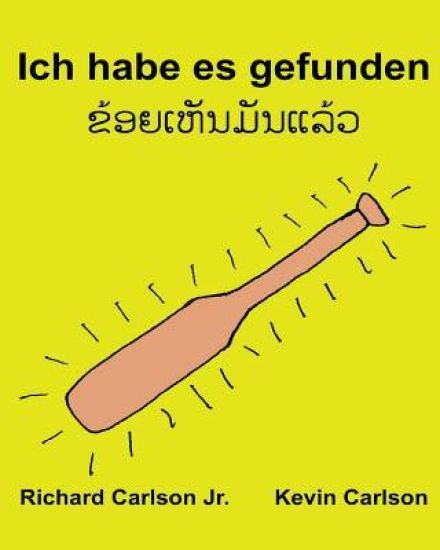 Ich habe es gefunden: Ein Bilderbuch für Kinder Deutsch-Lao/Laotianisch (Zweisprachige Ausgabe) (www.rich.center)
