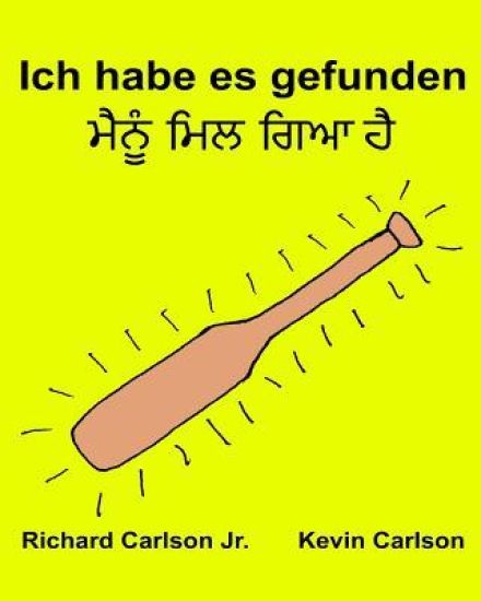 Ich habe es gefunden: Ein Bilderbuch für Kinder Deutsch-Panjabi (Zweisprachige Ausgabe) (www.rich.center)