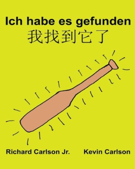 Ich habe es gefunden: Ein Bilderbuch für Kinder Deutsch- Shanghaichinesisch (Zweisprachige Ausgabe) (www.rich.center)