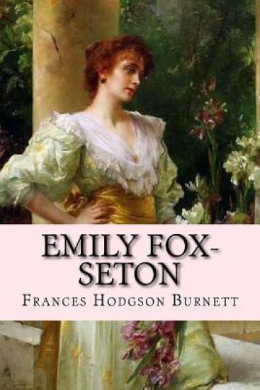 Emily Fox-Seton Frances Hodgson Burnett