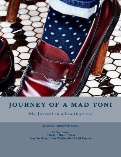 Journey of a mad Toni: Detox Body*Stop Smoking*Build Self Esteem