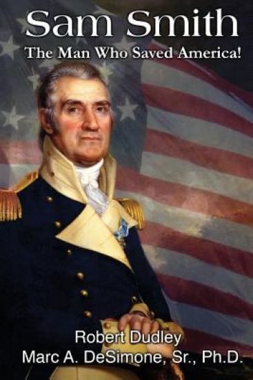 Sam Smith: The Man Who Saved America: Young Reader Edition with 12 Lessons in Leadership