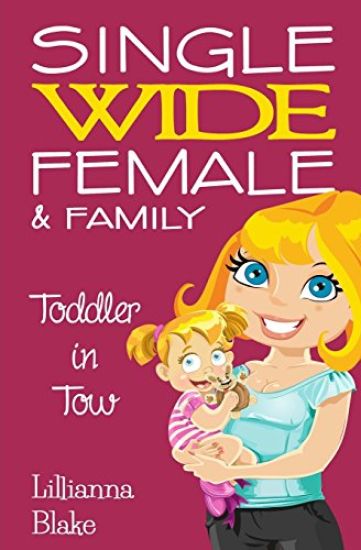 Toddler in Tow (Single Wide Female & Family, Book 3)