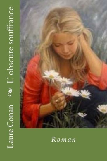 L' obscure souffrance: Roman