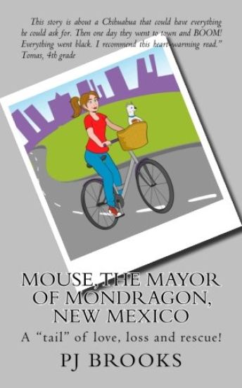 Mouse, the Mayor of Mondragon, New Mexico: A "tail" of love, loss and rescue!