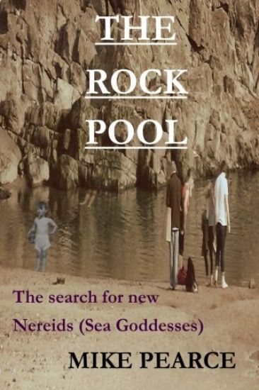 The Rock Pool: The search for new daughters of the seaa(Nereids)