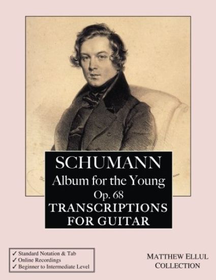 Schumann: Album for the Young, Op. 68: Transcriptions for Guitar (with tab & online audio)