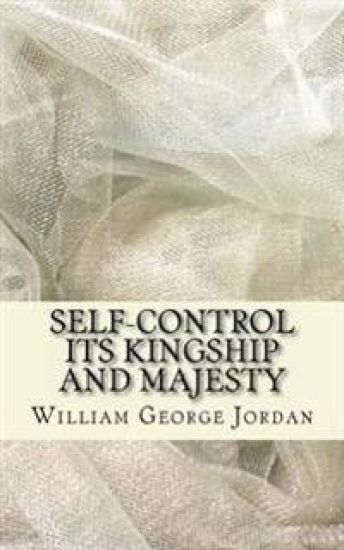 Self-Control Its Kingship and Majesty