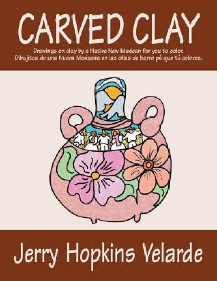 Carved Clay: Drawings on Clay by a Native New Mexican for You to Color.