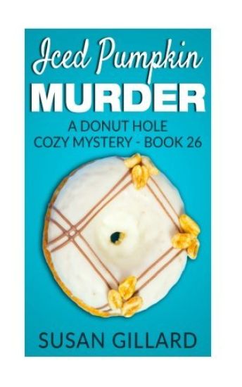 Iced Pumpkin Murder: A Donut Hole Cozy Mystery - Book 26