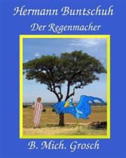 Hermann Buntschuh: Der Regenmacher