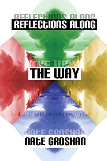 Reflections Along The Way, Vol. 1: The Pillars of Life on Earth ($12 Edition)