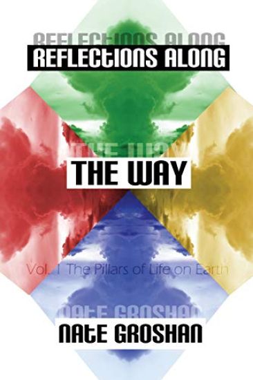 Reflections Along The Way, Vol. 1: The Pillars of Life on Earth ($20 Edition)
