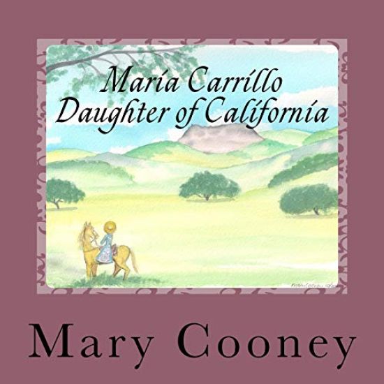 Maria Carrillo Daughter of California: Full Color Edition