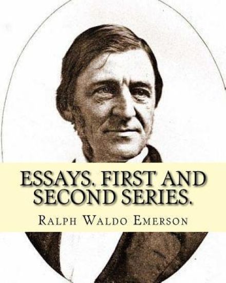 Essays. First and second series. By: Ralph Waldo Emerson: (Essays) Ralph Waldo Emerson (May 25, 1803 - April 27, 1882), known professionally as Waldo