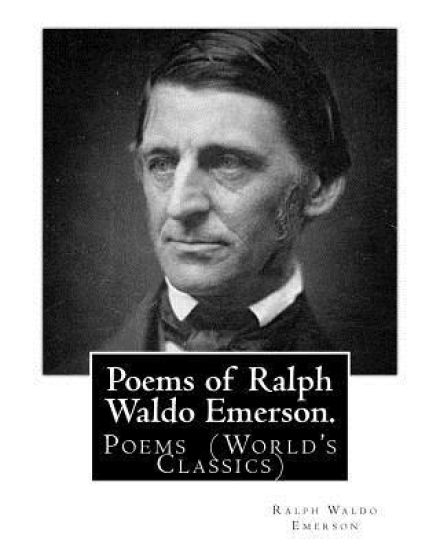 Poems of Ralph Waldo Emerson. By: Ralph Waldo Emerson: Poems (World's Classics)