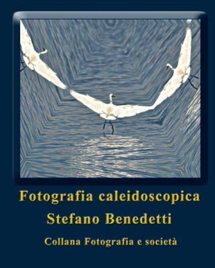 Fotografia Caleidoscopica: sogni fotografici