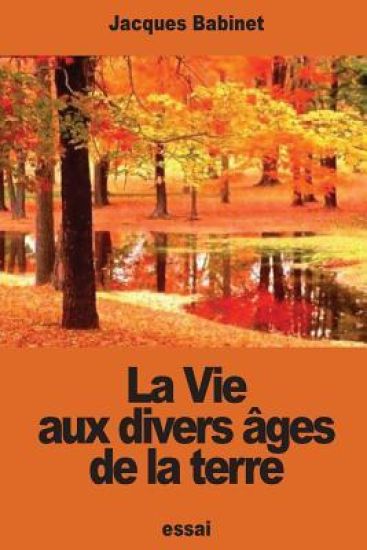 La Vie aux divers âges de la terre