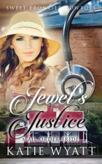 Mail Order Bride: Jewel's Justice: Clean Historical Western Romance