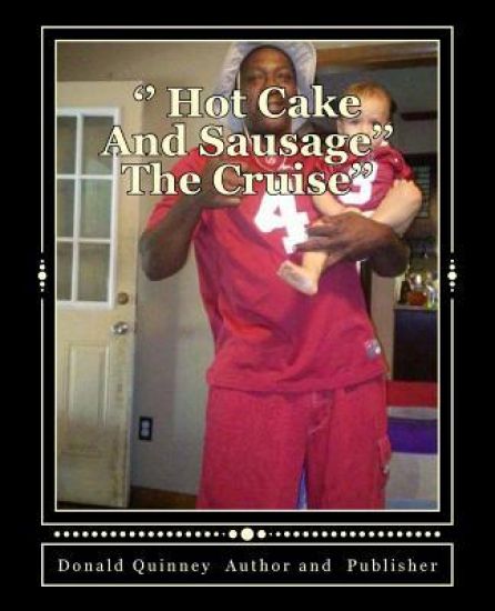 '' Hot Cake and Sausage'': '' We Are Going on a Cruise''