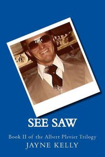 See Saw: Book II of the Albert Plevier Trilogy