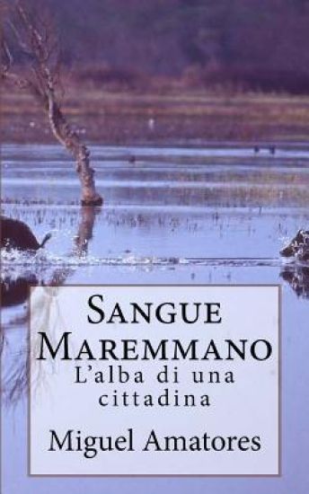 Sangue Maremmano: L'alba di una cittadina