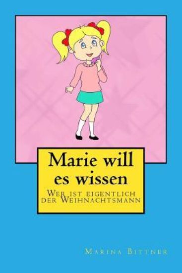Marie will es wissen: Wer ist eigentlich der Weihnachtsmann