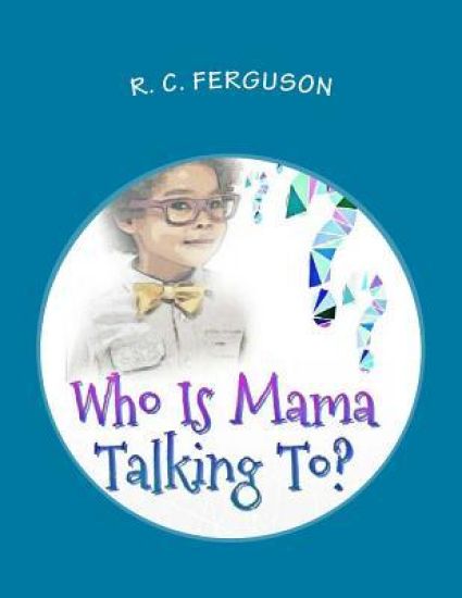 Who Is Mama Talking To?