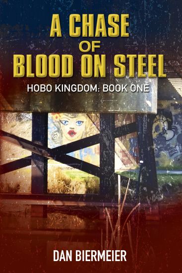 A Chase of Blood on Steel: Hobo Kingdom: Book One