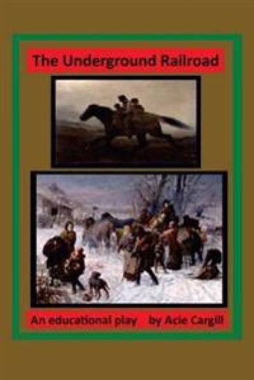 The Underground Railroad: An Educational Play