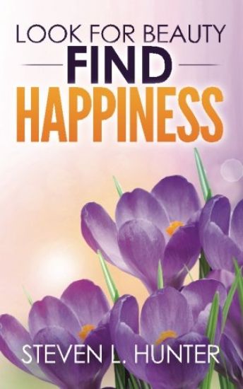 Look for Beauty - Find Happiness