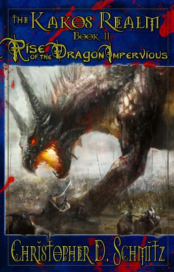 The Kakos Realm: Rise of the Dragon Impervious: Book II