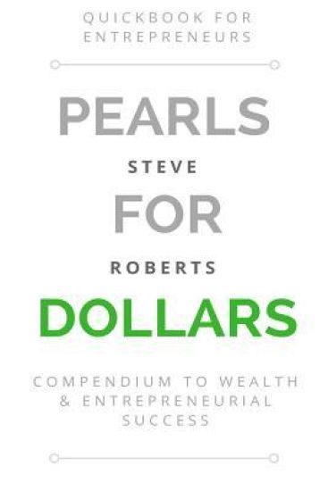 Pearls for Dollars: Compendium to Wealth & Entrepreneurial Success