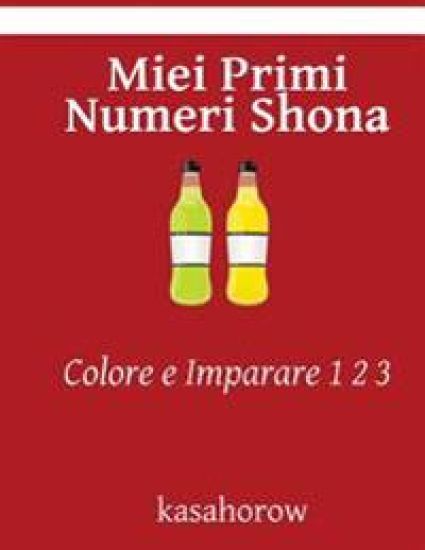 Miei Primi Numeri Shona: Colore e Imparare 1 2 3