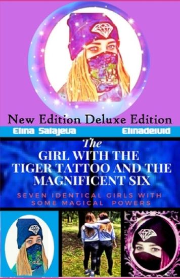 The Girl with the Tiger tattoo and the Magnificent 6: New Edition Deluxe Edition