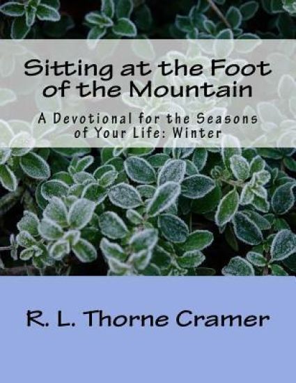 Sitting at the Foot of the Mountain: A Devotional for the Seasons of Your Life: Winter