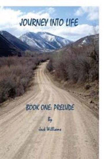 Journey Into Life, Book One: Prelude