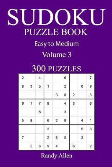 300 Easy to Medium Sudoku Puzzle Book: volume 3