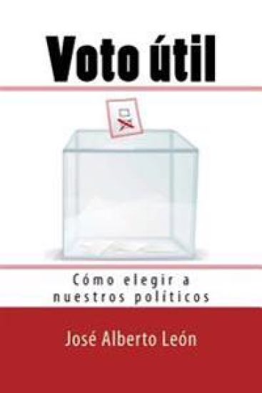 Voto útil: Cómo elegir a nuestros políticos