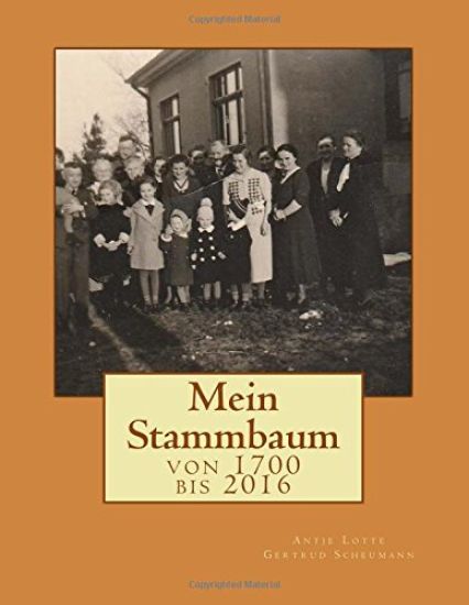 Mein Stammbaum: von 1700 bis 2016