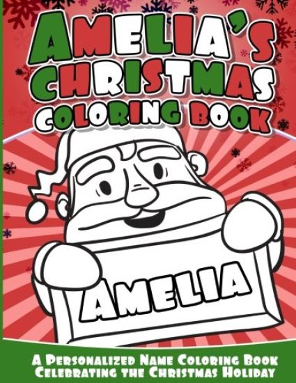 Amelia's Christmas Coloring Book: A Personalized Name Coloring Book Celebrating the Christmas Holiday