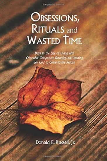 Obsessions, Rituals and Wasted Time