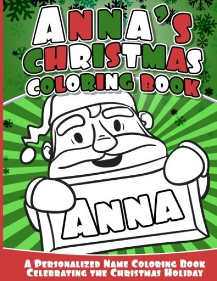 Anna's Christmas Coloring Book: A Personalized Name Coloring Book Celebrating the Christmas Holiday