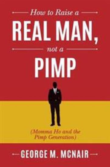 How to Raise a Real Man, not a Pimp: Momma Ho and the Pimp Generation